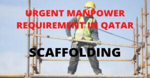 Manpower requirement in Qatar for scaffolders