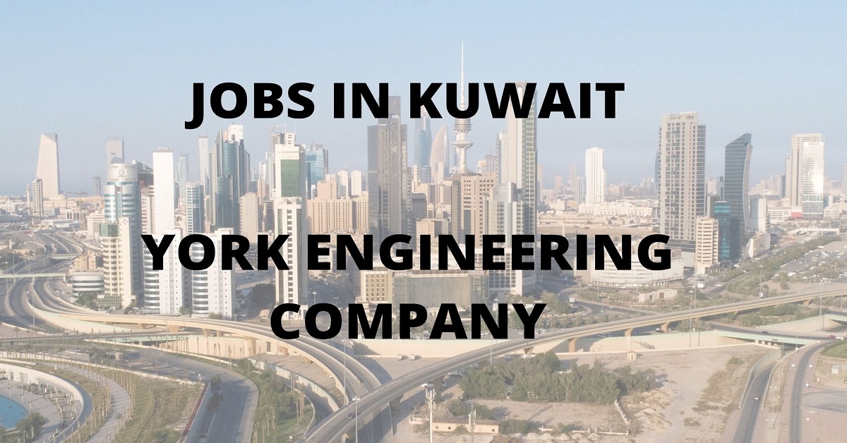 jobs-in-kuwait-for-york-engineering-company-get-naukri-now